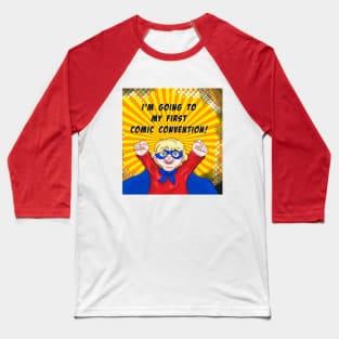 I'm Going to My First Comic Convention Baseball T-Shirt
